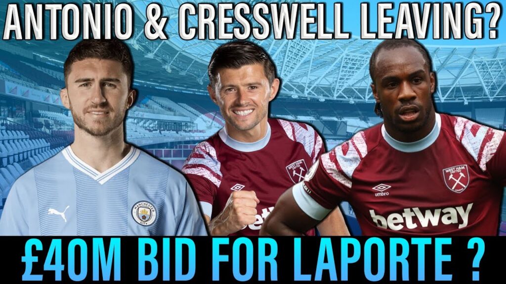 West Ham want £40M Aymeric Laporte from Manchester City | Wolves double bid for Cresswell & Antonio