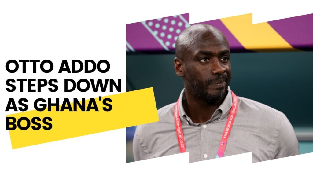Otto Addo Steps Down As Ghana's Boss