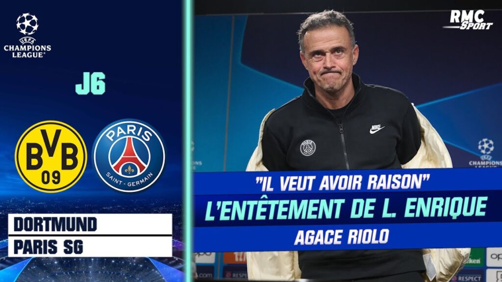 Dortmund - PSG : "Luis Enrique veut avoir raison contre tout le monde", regrette Riolo
