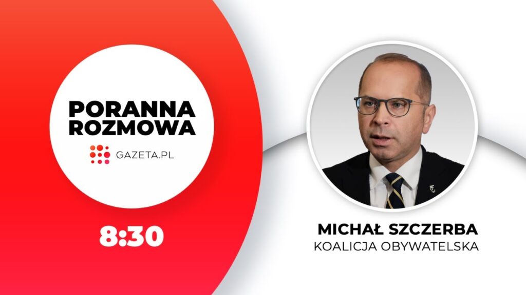 Michał Szczerba w Porannej rozmowie Gazeta.pl