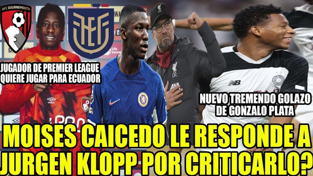 MOISES CAICEDO LE RESPONDE A KLOPP POR CRITICARLO? JUGADOR DE PREMIER QUIERE JUGAR PARA ECUADOR
