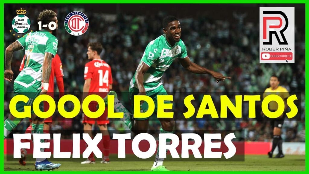 GOOOL DE FÉLIX TORRES | SANTOS vs TOLUCA Jornada 16 Liga MX | El central de ECUADOR