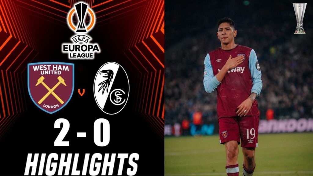 Edson Álvarez First Goal | West Ham vs Freiburg 2-0 Extended highlights | UEFA Europa League 2023/24
