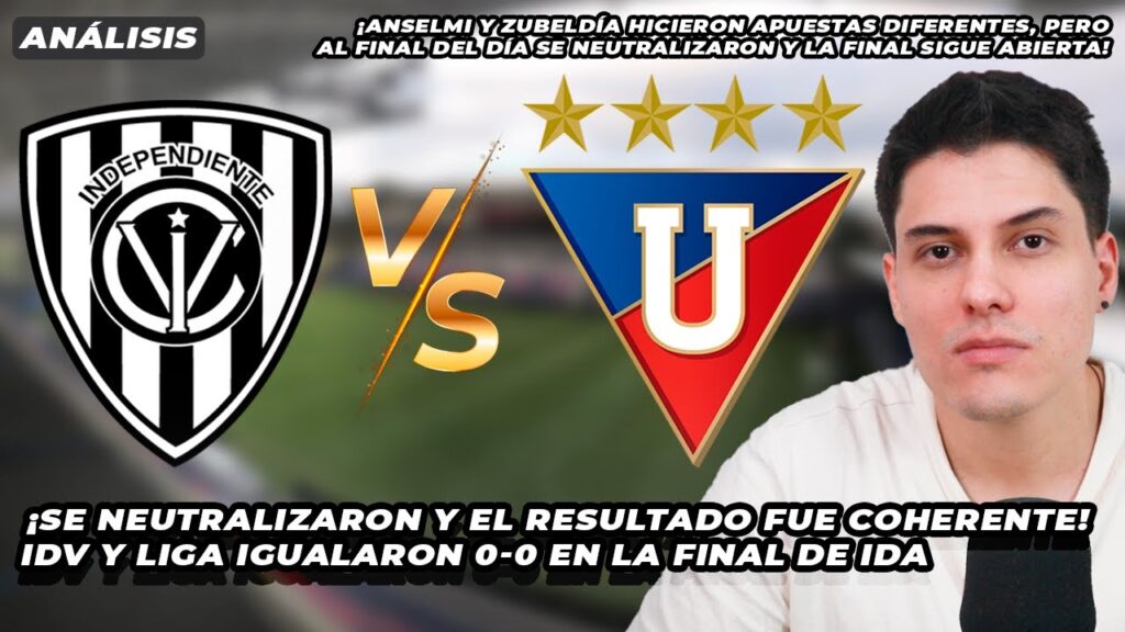 ¡Anselmi y Zubeldía se neutralizaron! Independiente del Valle y Liga de Quito igualaron 0-0
