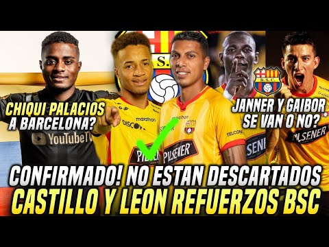 CONFIRMADO! CASTILLO y LEÓN REFUERZOS BARCELONA? CHIQUI PALACIOS a BARCELONA? GAIBOR y JANNER se van CONFIRMADO! CASTILLO y LEÓN REFUERZOS BARCELONA? CHIQUI PALACIOS a BARCELONA? GAIBOR y JANNER se van