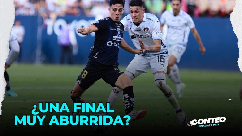 Analizamos la final de Liga Pro ¿Fue un partido aburrido entre IDV y Liga?