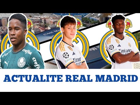 Actualite Real Madrid, Endrick, Arda Güler, Aurélien Tchouaméni