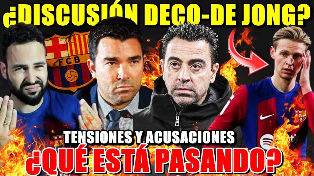💥ACUSACIONES y TENSIONES en el BARÇA – DISCUSIÓN DECO-DE JONG – Lo ASEGURAN ¿QUÉ ESTÁ PASANDO? 💥ACUSACIONES y TENSIONES en el BARÇA - DISCUSIÓN DECO-DE JONG - Lo ASEGURAN ¿QUÉ ESTÁ PASANDO?