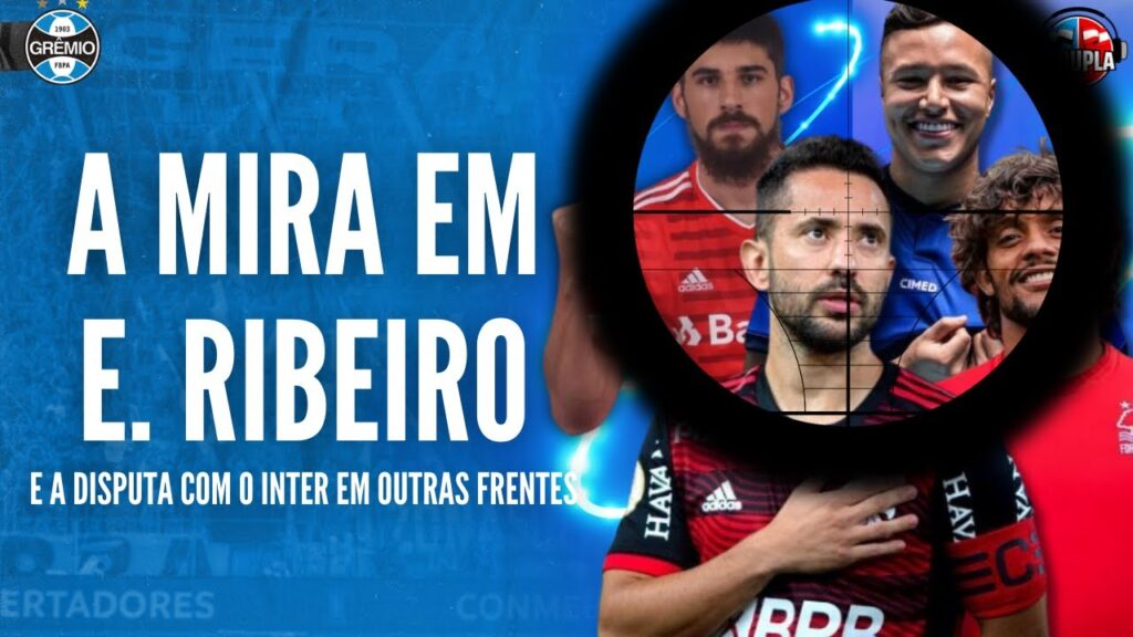 🔵⚫️ Grêmio: Everton Ribeiro monitorado | Plano pós-Flamengo | A disputa com o Inter no mercado