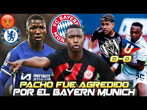 PACHO FUE AGREDIDO por JUGADOR del BAYERN! MOI CAICEDO MUY CRITICADO en CHELSEA! IDV 0-0 LIGA FINAL