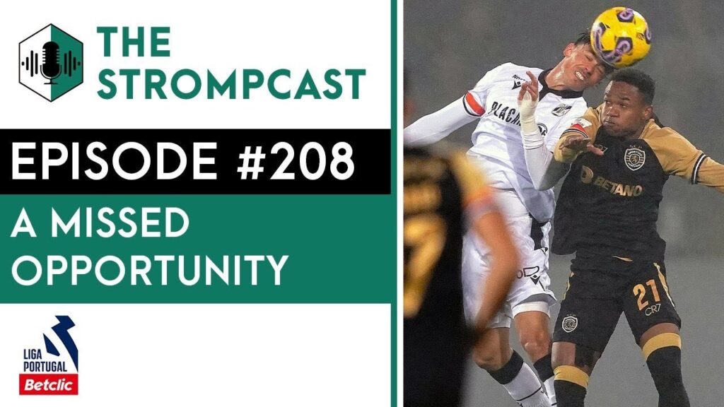THE STROMPCAST 208 -Missed opportunity against Vitoria