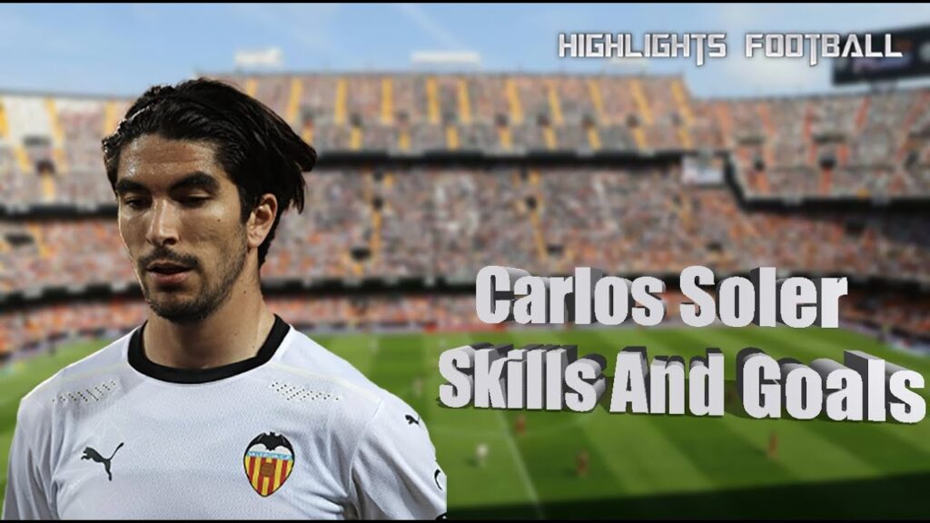 Carlos Soler - Skills And Goals - Perfect Midfielder