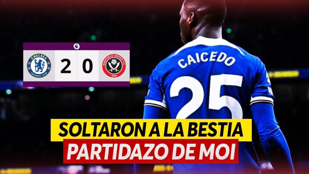 EL PARTIDAZO de MOISÉS CAICEDO volvió LA MEJOR VERSIÓN | Chelsea 2-0 Sheffield