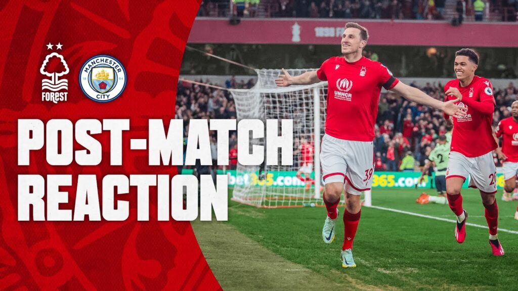 POST-MATCH REACTION: CHRIS WOOD | NOTTINGHAM FOREST V MANCHESTER CITY
