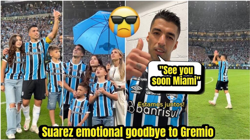 🥺 Luis Suarez emotional goodbye to Gremio fans with his family