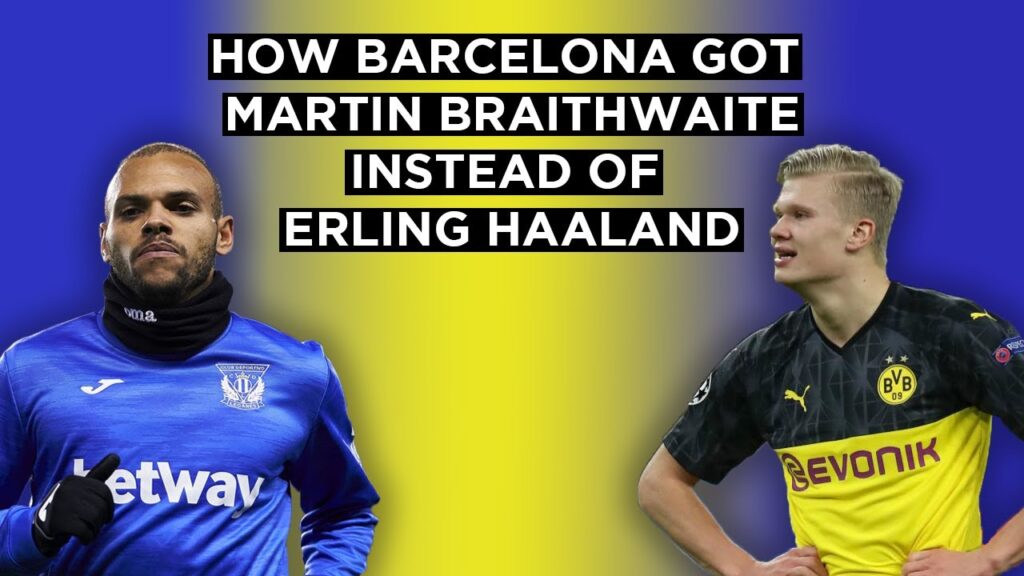 Barcelona’s New Forward Martin Braithwaite | Missing Out on Erling Haaland Barcelona's New Forward Martin Braithwaite | Missing Out on Erling Haaland