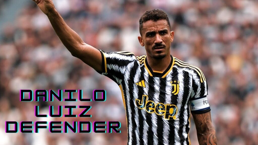 Danilo Luiz | Juventus - First Brazilian Captain in the History of Juventus - Underrated Defender