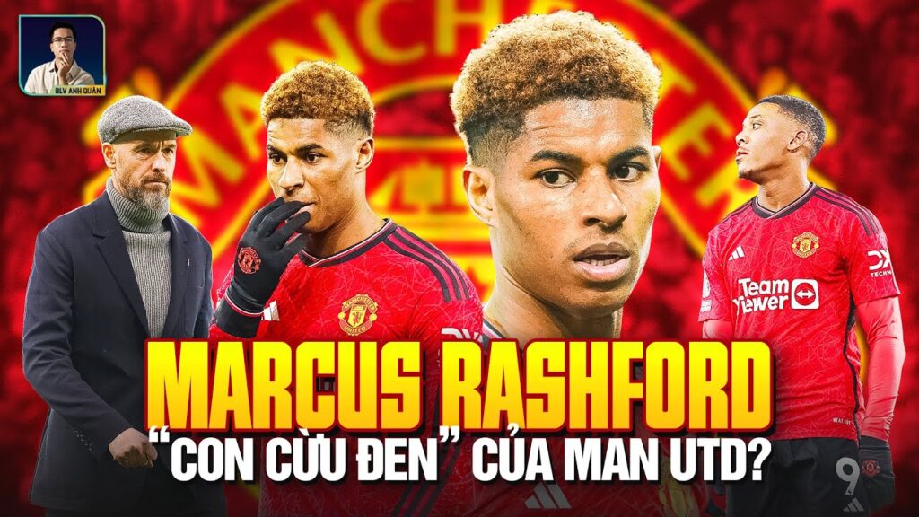 MARCUS RASHFORD CÓ GIỐNG... CON CỪU ĐEN CỦA MAN UNITED?