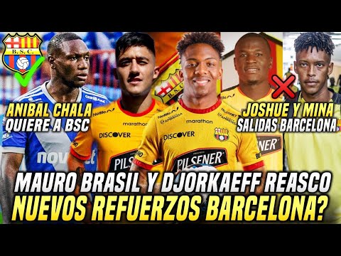 DJORKAEFF REASCO y MAURO BRASIL NUEVOS REFUERZOS BARCELONA! ANIBAL CHALA quiere ir a BSC! 2 SALIDAS