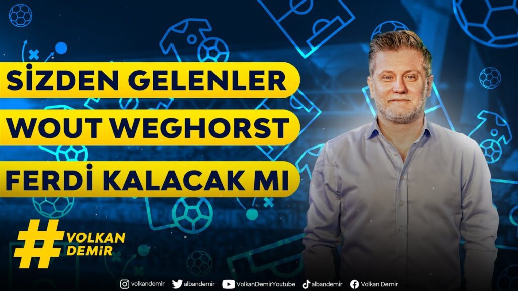 Fenerbahçe’den son bilgiler: Wout Weghorst | Ferdi Kadıoğlu | Osayi-Samuel | Ali Koç aday mı? Fenerbahçe’den son bilgiler: Wout Weghorst | Ferdi Kadıoğlu | Osayi-Samuel | Ali Koç aday mı?