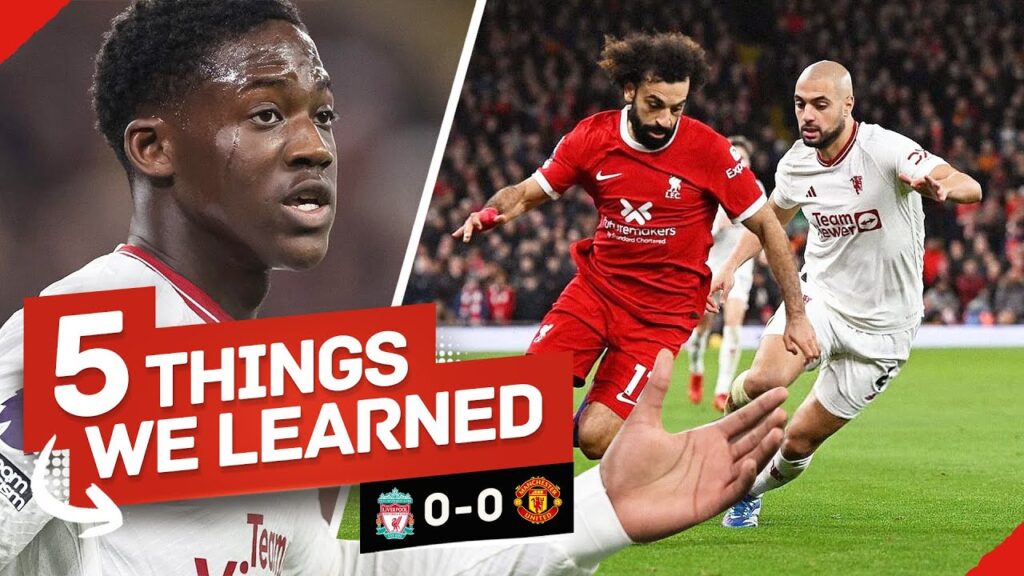 Kobbie Mainoo Is The TRUTH! Amrabat STRUGGLES! 5 Things We Learned... Liverpool 0-0 Man United