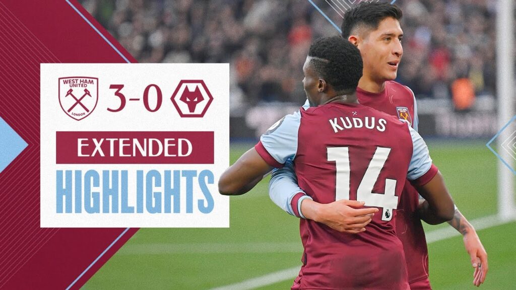 Extended Highlights | Kudus Shines In Superb Home Win | West Ham 3-0 Wolves | Premier League