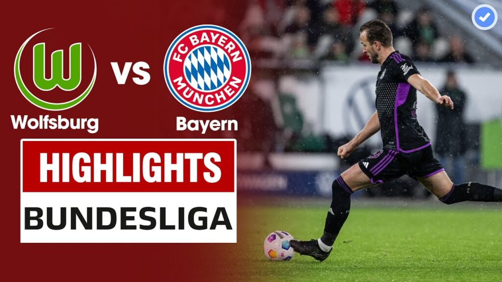Highlights Wolfsburg vs Bayern Munich | Super Harry Kane nã đại bác vận tốc kinh hoàng 102 km/h
