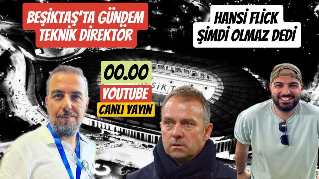 HANSİ FLİCK YOKUM DEDİ ! ŞİMDİ NE OLACAK? SERCAN DİKME'YLE BEŞİKTAŞ GÜNDEMİ !