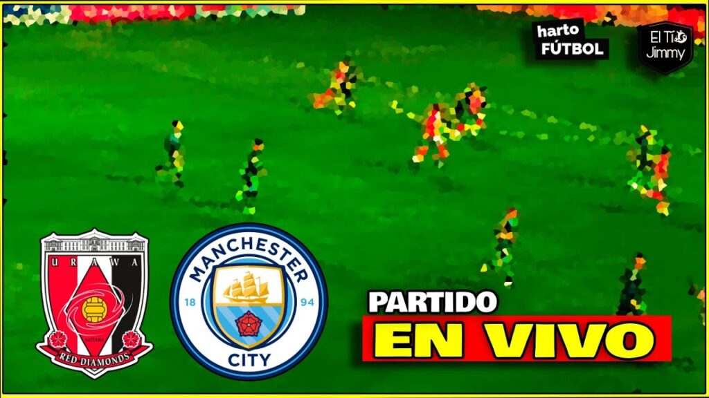 ⭐️ URAWA REDS 0 - 3 MANCHESTER CITY ⭐️ EN VIVO🚨🔥 MUNDIAL DE CLUBES