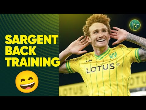 JOSH SARGENT BACK TRAINING FOR NORWICH CITY