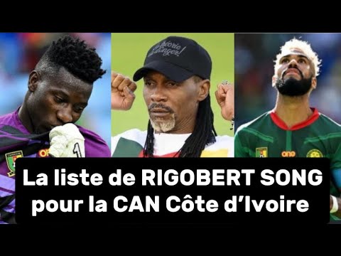 Liste des lions indomptables sélectionnés par Rigobert Song pour la CAN Côte d’Ivoire; Andre Onana..