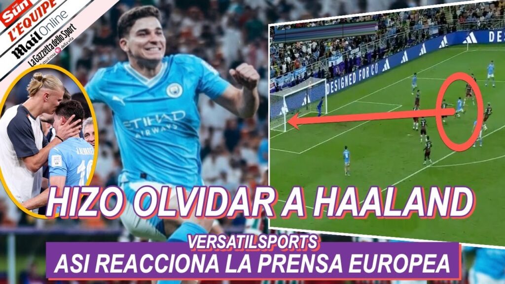 ASI REACCIONA PRENSA EUROPEA a DOBLETE de JULIAN ALVAREZ MANCHESTER CITY vs FLUMINENSE