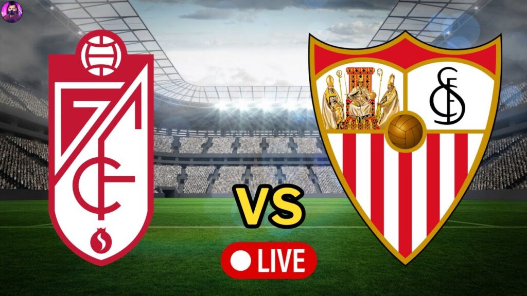 🔴 Live Granada vs Sevilla | LaLiga 2023 Live Football Match