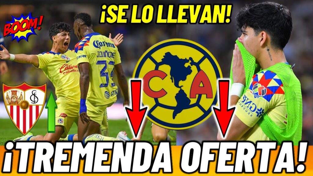 ¡AMERICA ANALIZA OFERTA! | SEVILLA  prepara el FICHAJE de KEVIN ALVAREZ ¿ACEPTARAN?