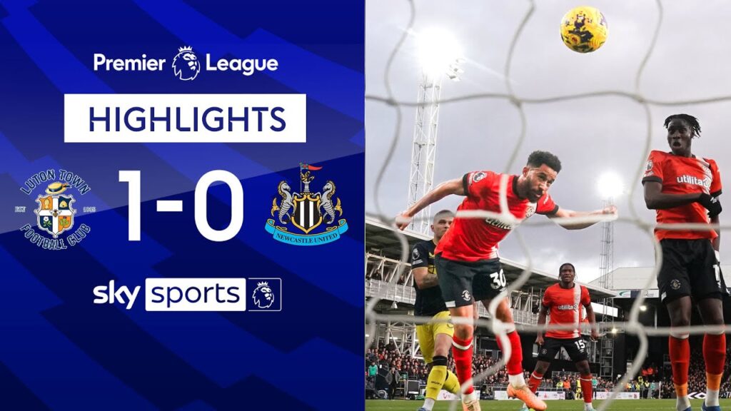 Townsend SCORES against former side | Luton 1-0 Newcastle | Premier League Highlights