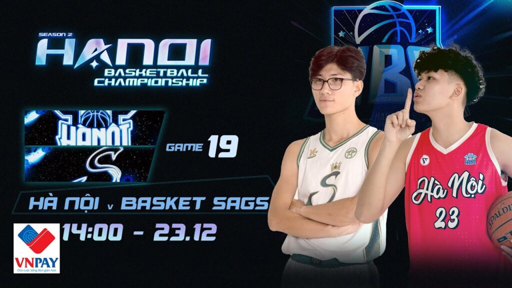 🔴Livestream: Hà Nội - Basket SAGS | Giải Bóng Rổ Vô Địch Hà Nội 2023 (HBC 2023) by VNPay