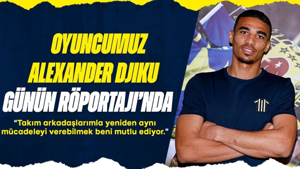 Alexander Djiku ile Günün Röportajı