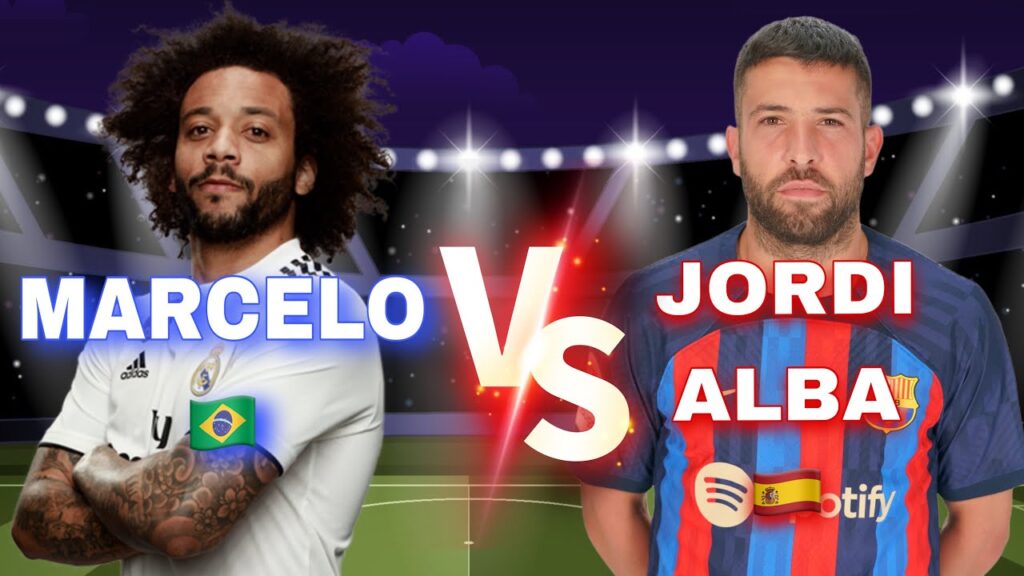 Qui est le MEILLEUR entre Marcelo et Jordi Alba !