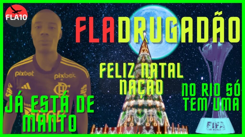 [FLA10] FLADRUGADÃO #011 - ESPECIAL DE NATAL | DE LA CRUZ | PATROCÍNIO MILIONÁRIO | NOVO MANTO
