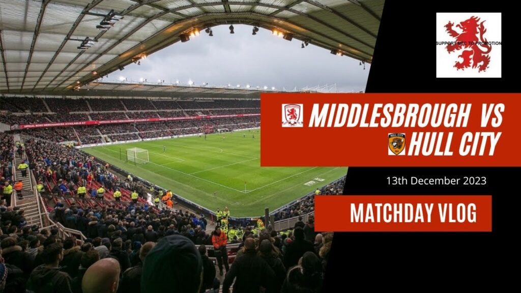 Middlesbrough v Hull City Matchday vlog!
