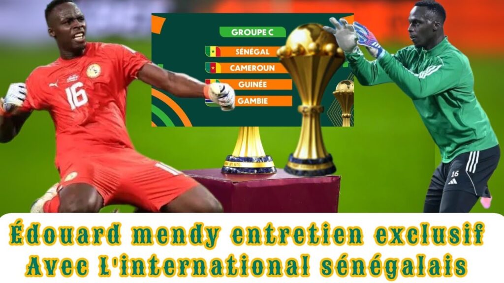Édouard mendy : Entretien exclusif avec l'international sénégalais les chances du Sénégal a la CAN..