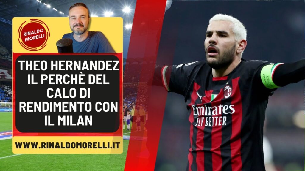 THEO HERNANDEZ, i perchè del calo di rendimento al MILAN