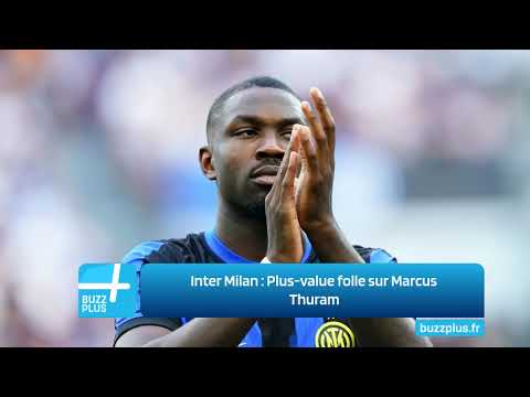 Inter Milan : Plus-value folle sur Marcus Thuram
