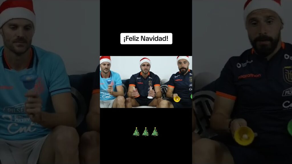 Mensaje de Navidad de la Selección Ecuatoriana 🇪🇨 Javier Burrai Leonardo Campana Hernan Galindes 🎄🎅🎅