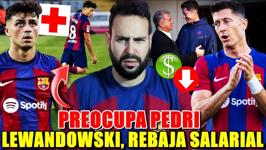 🚨PREOCUPACIÓN en el BARÇA con PEDRI ¿QUÉ PASA? - NEGOCIAN REBAJA de SALARIO de LEWANDOWSKI