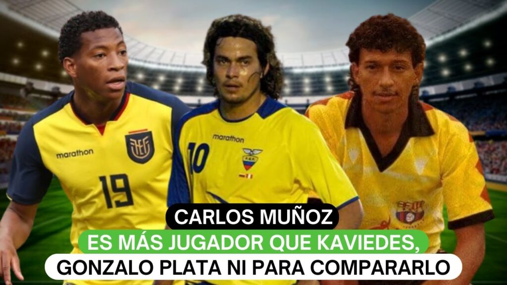 Carlos Muñoz es más jugador que Kaviedes, Gonzalo Plata ni para compararlo