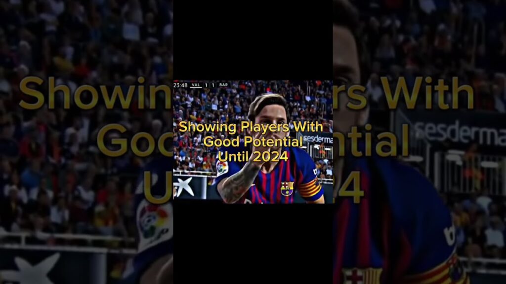 Showing Players With Good Potential Until 2024 Part 6