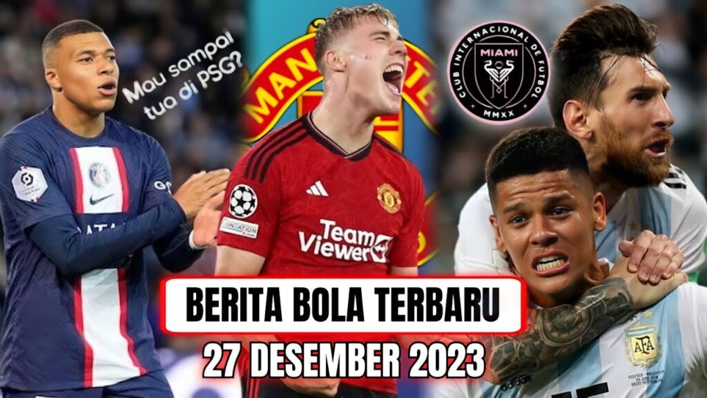 Rasmus Hojlund Pecah Telur🥳 Inter Miami Rasa Argentina😱 Kylian Mbappe Sampai Tua Di PSG Berita Bola