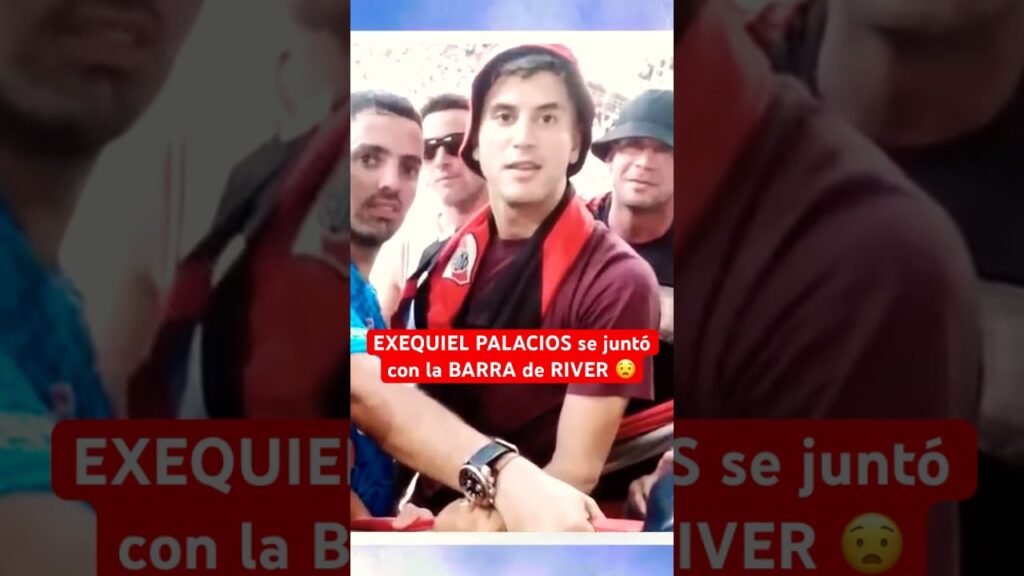 EXEQUIEL PALACIOS se juntó con los Borrachos del Tablón 😧| #RiverPlate #Argentina #FutbolArgentino