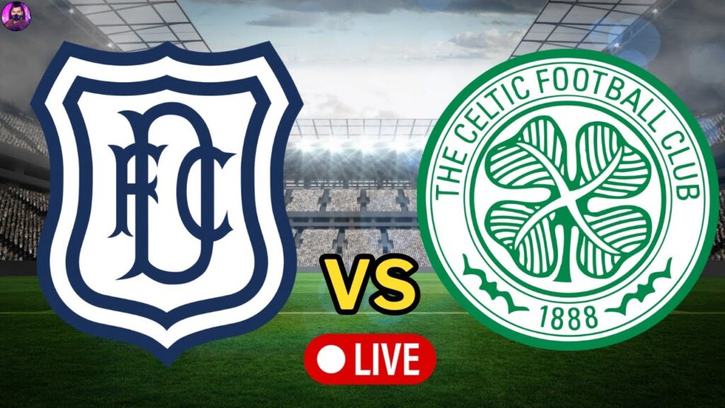 Dundee vs Celtic Live | Premiership 2023 Full Match Today